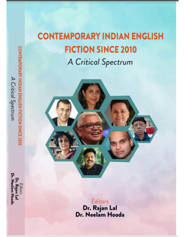 Contemporary Indian English Fiction Since 2010:  A Critical Spectrum